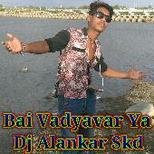 Bai Vadyavar Ya (Dance Mix) Dj Alankar Skd